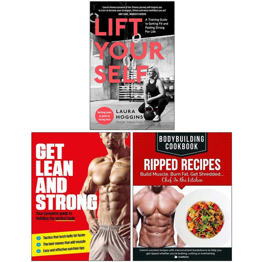 Lift Yourself, Get Lean And Strong, Bodybuilding Cookbook Ripped Recipes 3 Books Collection Set - The Book Bundle
