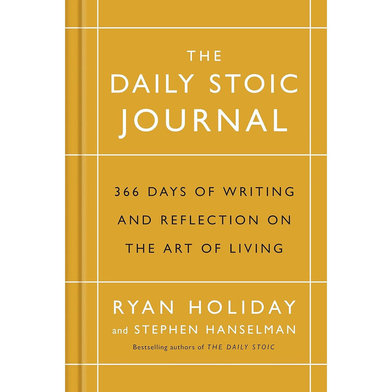 The Daily Stoic Journal: 366 Days of Writing and Reflection on the Art of Living by Ryan Holiday [Hardcover]