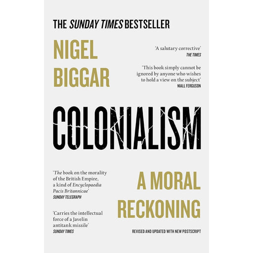 Colonialism: A Moral Reckoning by Nigel Biggar - The Book Bundle