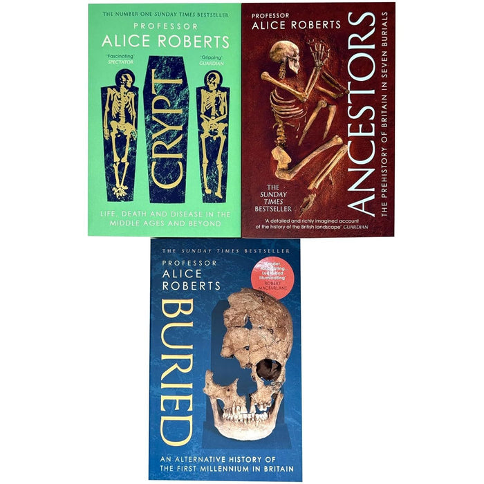 Alice Roberts 3 Books Collection Set (Buried, Ancestors and Crypt)