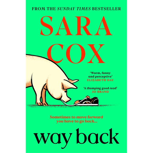 Way Back: THE FUNNY AND ROMANTIC SUMMER READ FROM THE BESTSELLING AUTHOR OF THROWN: The perfect feel-good, springtime read from the bestselling author of Thrown - The Book Bundle
