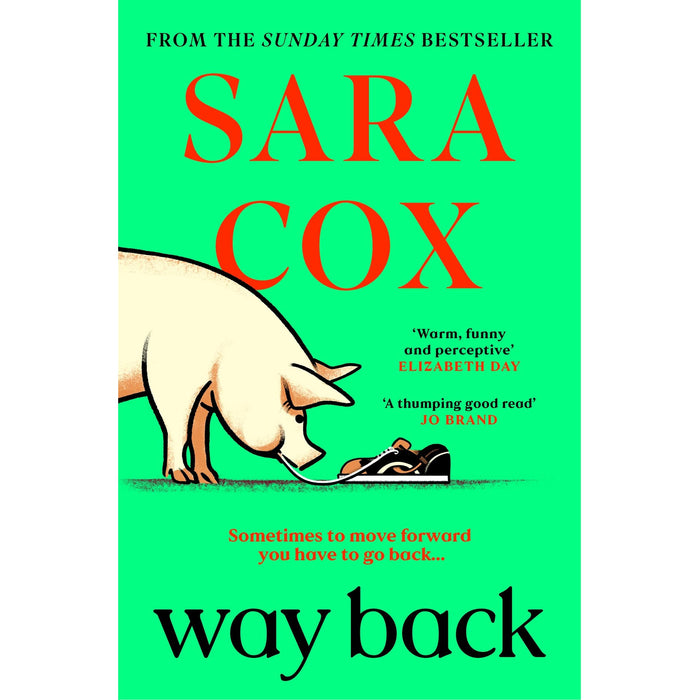 Way Back: THE FUNNY AND ROMANTIC SUMMER READ FROM THE BESTSELLING AUTHOR OF THROWN: The perfect feel-good, springtime read from the bestselling author of Thrown - The Book Bundle