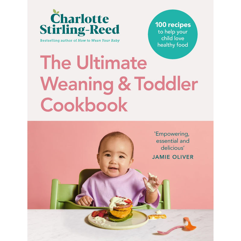 The Ultimate Weaning and Toddler Cookbook: The Essential Companion to How to Wean Your Baby by Charlotte Stirling-Reed - The Book Bundle