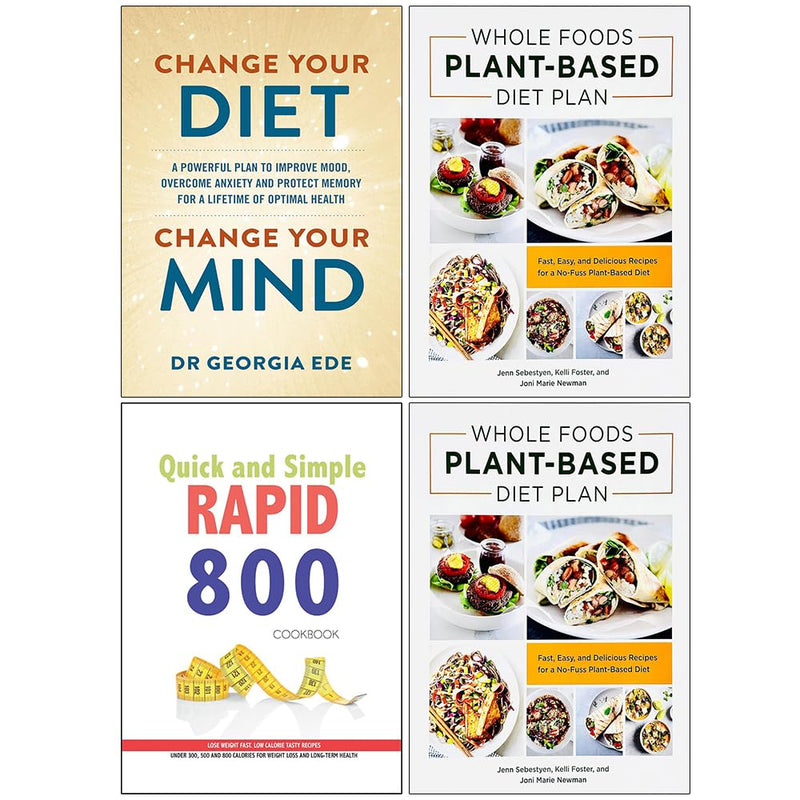 Change Your Diet Change Your Mind, Whole Foods Plant-Based Diet Plan, Quick and Simple Rapid 800 Cookbook and Whole Foods Plant-based Diet Plan 4 Books Collection Set - The Book Bundle