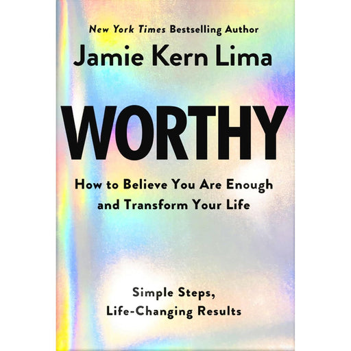 Worthy: How to Believe You Are Enough and Transform Your Life by Jamie Kern Lima - The Book Bundle