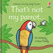 That's not my parrot by Fiona Watt Children's Books - The Book Bundle