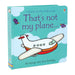 That's Not My Plane by Fiona Watt Children's Books - The Book Bundle