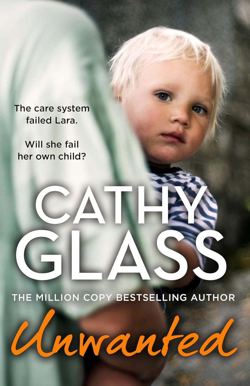 Unwanted: The Care System Failed Lara. Will She Fail Her Own Child by Cathy Glass - Non Fiction - Paperback
