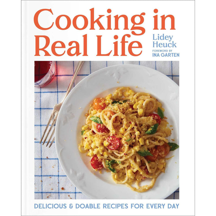 Cooking in Real Life: Delicious and Doable Recipes for Every Day (A Cookbook) - The Book Bundle