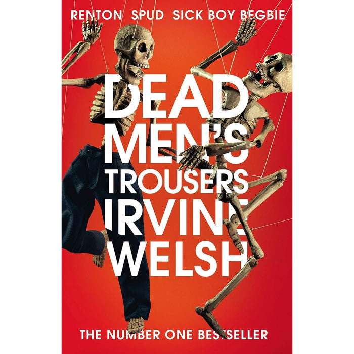 Trainspotting Novels 4 Books Collection Set by Irvine Welsh (Skagboys, Dead Men's Trousers, Trainspotting and T2 Trainspotting) - The Book Bundle