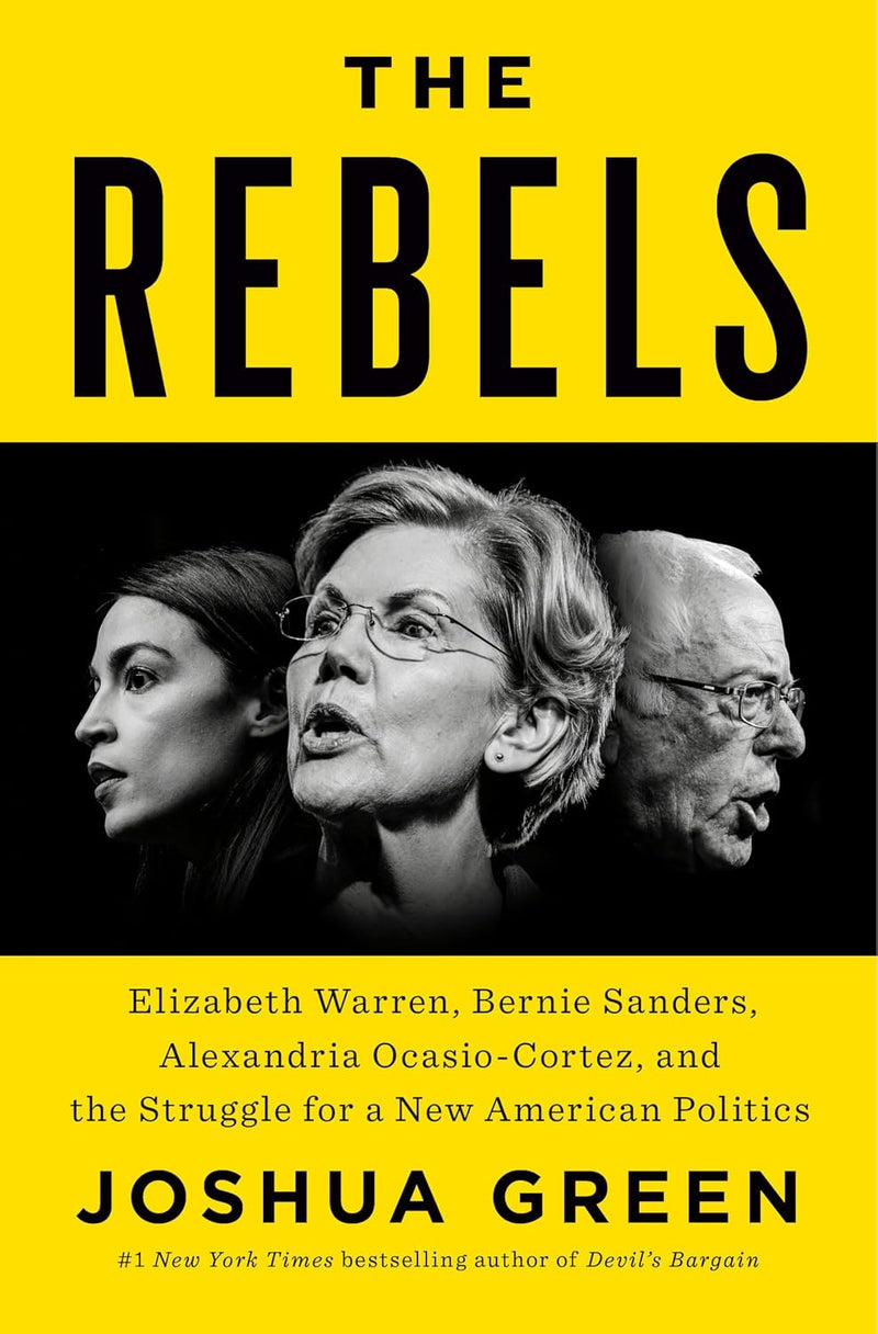 The Rebels: Warren, Sanders And Ocasio-Cortez - The Struggle For A New American Politics - Nonfiction - Hardcover