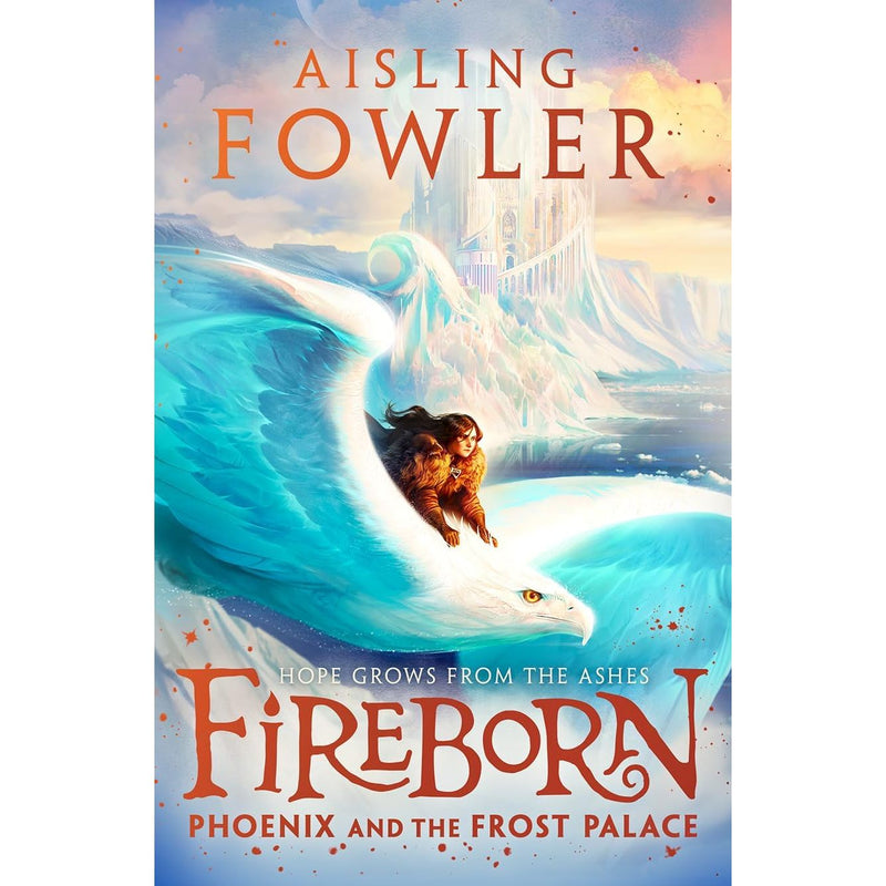 Fireborn Series By Aisling Fowler 3 Books Collection Set (Twelve and the Frozen Forest, Phoenix and the Frost Palace and Starling and the Cavern of Light )