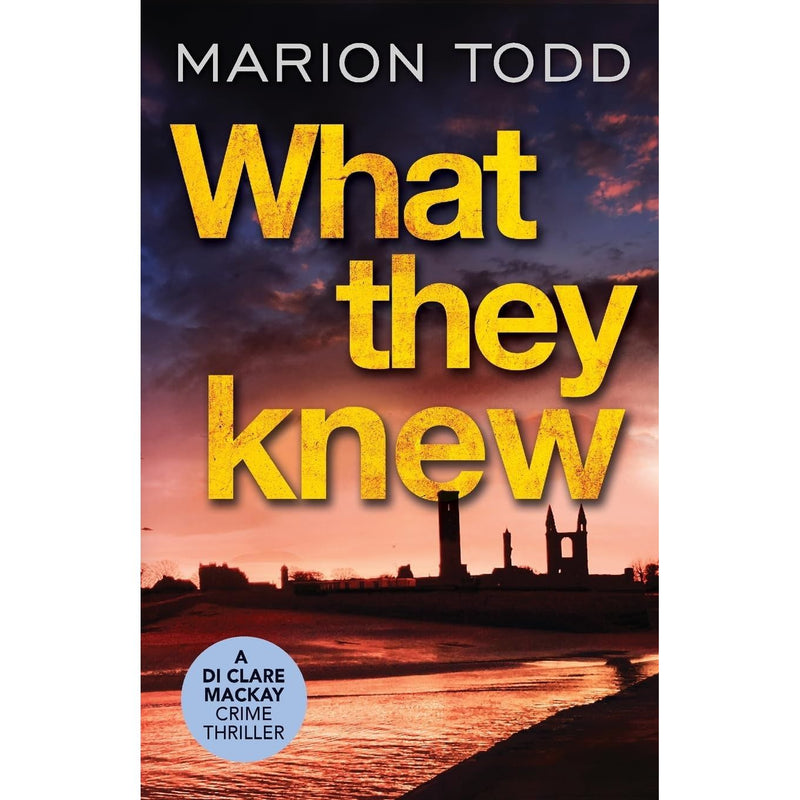 Detective Clare Mackay Series Collection 2 Books Set By Marion Todd (Bridges to Burn & What They Knew) - The Book Bundle