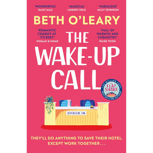 The Wake-Up Call: The addictive enemies-to-lovers romcom from the author of THE FLATSHARE /  Beth O'Leary - The Book Bundle