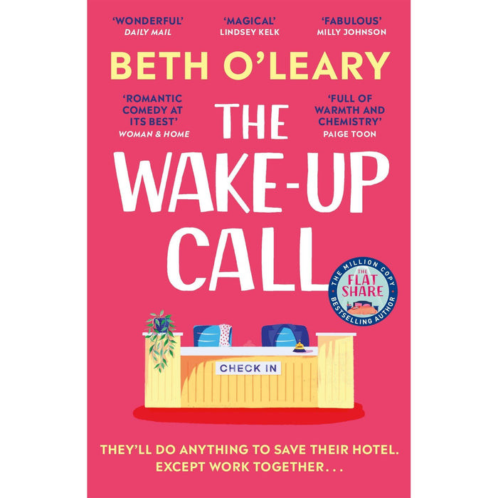 The Wake-Up Call: The addictive enemies-to-lovers romcom from the author of THE FLATSHARE /  Beth O'Leary - The Book Bundle