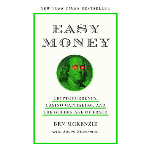 Easy Money: Cryptocurrency, Casino Capitalism, and the Golden Age of Fraud by Ben McKenzie (HB) - The Book Bundle
