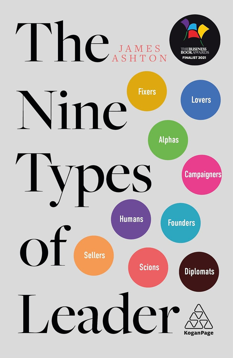 The Nine Types of Leader: How Tomorrow's Leaders Can Learn From Today's Leaders by James Ashton - Non Fiction - Paperback