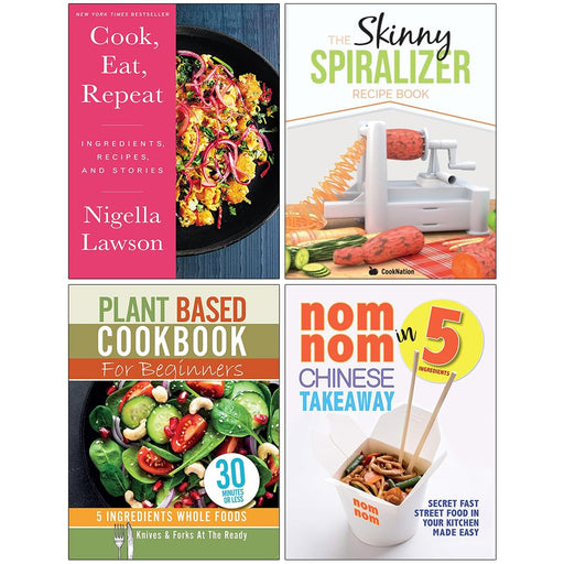 Cook Eat Repeat [Hardcover], The Skinny Spiralizer Recipe Book, Nom Nom Chinese Takeaway In 5 Ingredients & Plant Based Cookbook For Beginners 4 Books Collection Set - The Book Bundle