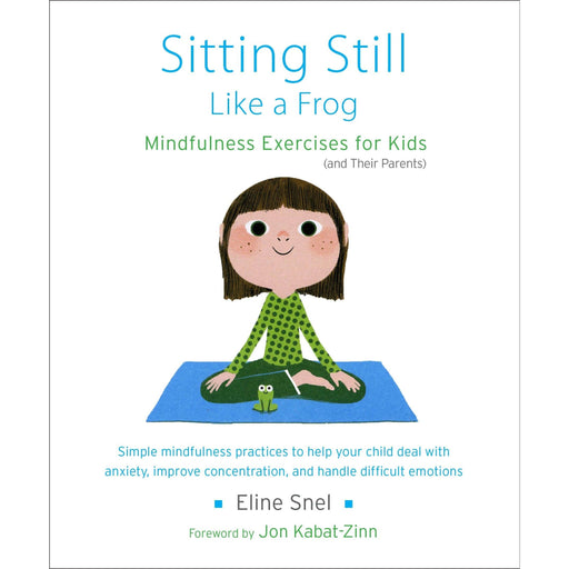 Sitting Still Like a Frog: Mindfulness Exercises for Kids (and Their Parents) - The Book Bundle