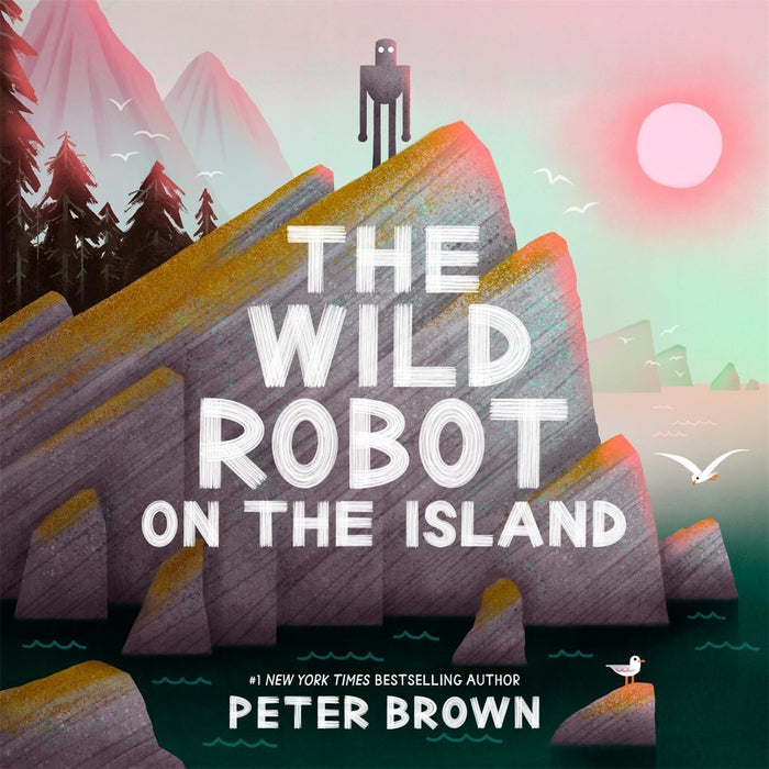 The Wild Robot Series 4 Books Collection Set By Peter Brown (The Wild Robot Protects, The Wild Robot, The Wild Robot Escapes & The Wild Robot on the Island)