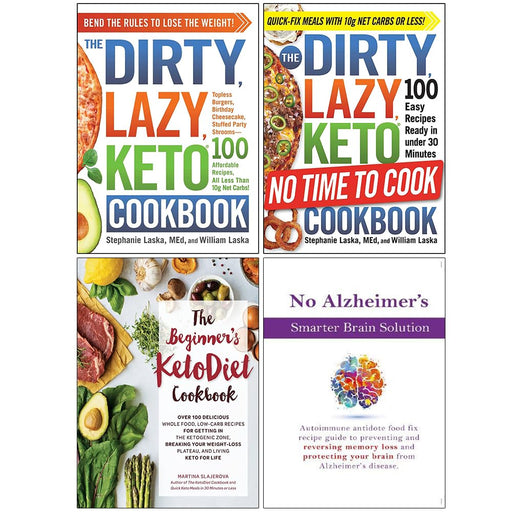 The Dirty Lazy Keto Cookbook, The Dirty Lazy Keto No Time To Cook Cookbook, The Beginner's KetoDiet Cookbook & No Alzheimer's Smarter Brain Keto Solution 4 Books Collection Set - The Book Bundle