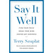Say It Well: Find Your Voice, Speak Your Mind, Inspire Any Audience - The Book Bundle
