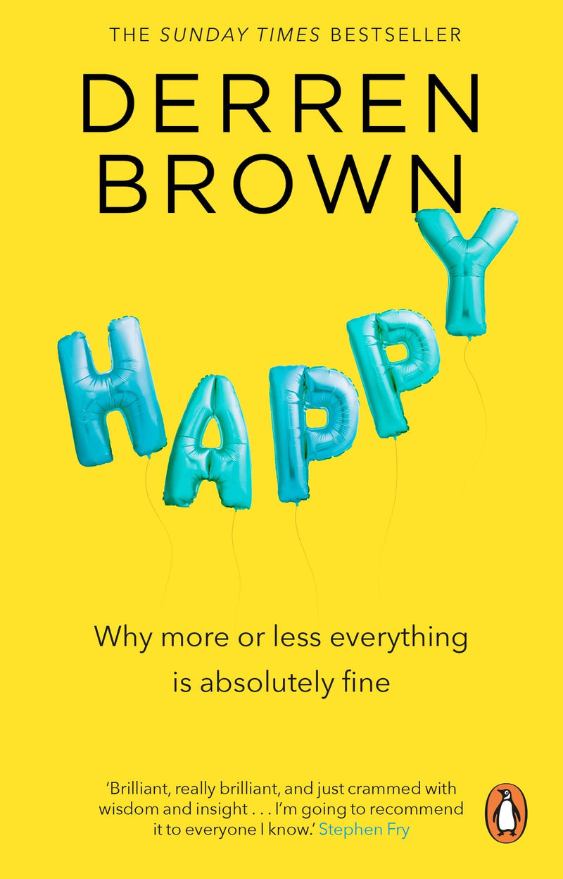 Happy: Why More or Less Everything Is Absolutely Fine by Derren Brown - Non Fiction - Paperback