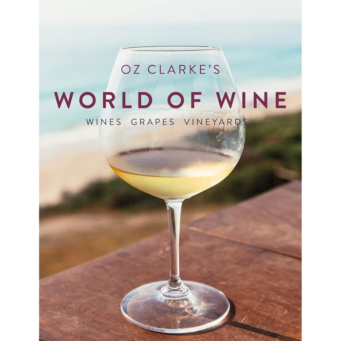 Oz Clarke's World of Wine: Wines Grapes Vineyards