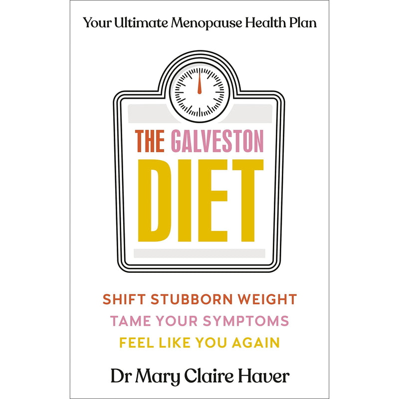 The Galveston Diet: The doctor-developed health plan to lose weight and overcome symptoms during the menopause /  Dr Mary Claire Haver - The Book Bundle