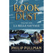 Philip Pullman 3 Books Collection Set (La Belle Sauvage, The Rose Field(HB), The Secret Commonwealth) - The Book Bundle