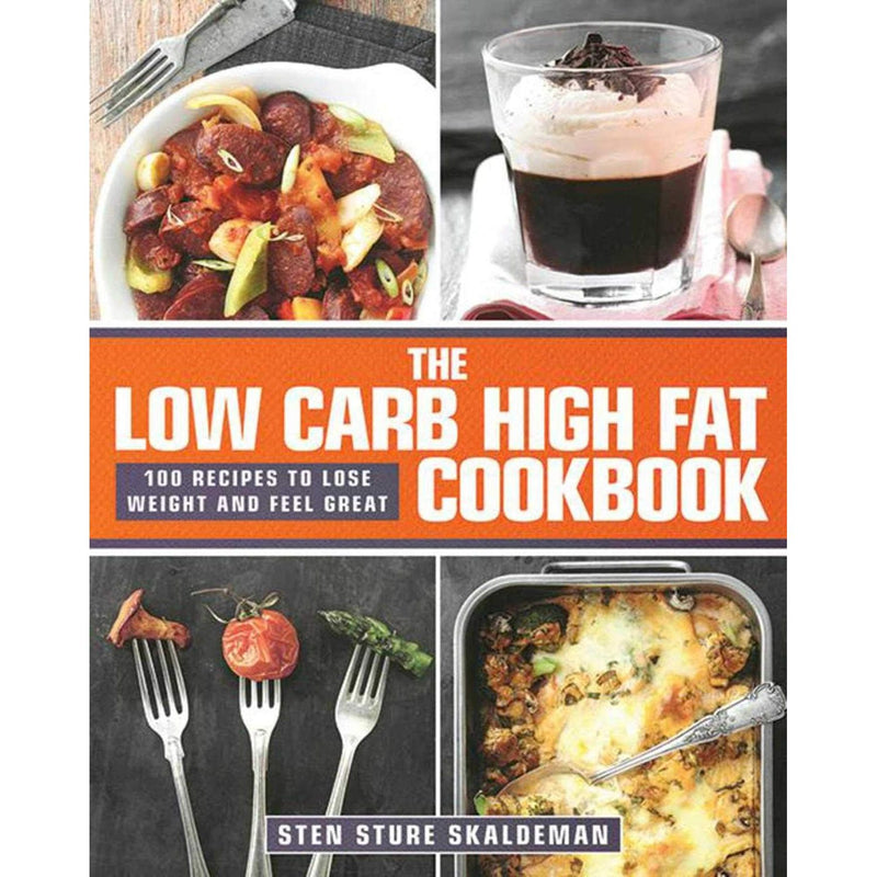 The Low Carb High Fat Cookbook: 100 Recipes to Lose Weight and Feel Great by Sten Sture Skaldeman Hardcover - The Book Bundle