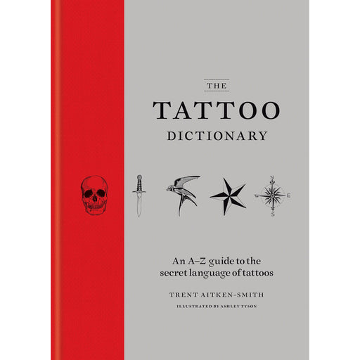 The Tattoo Dictionary: An A-Z guide to the secret language of tattoos - The Book Bundle