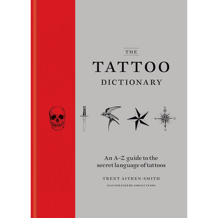 The Tattoo Dictionary: An A-Z guide to the secret language of tattoos - The Book Bundle