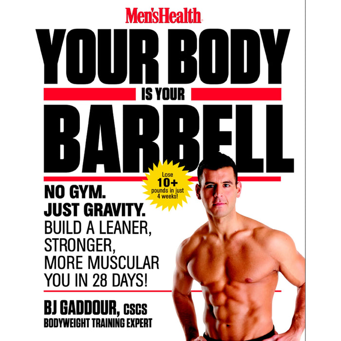 Your Body is Your Barbell: No Gym. Just Gravity. Build a Leaner, Stronger, More Muscular You in 28 Days! - The Book Bundle