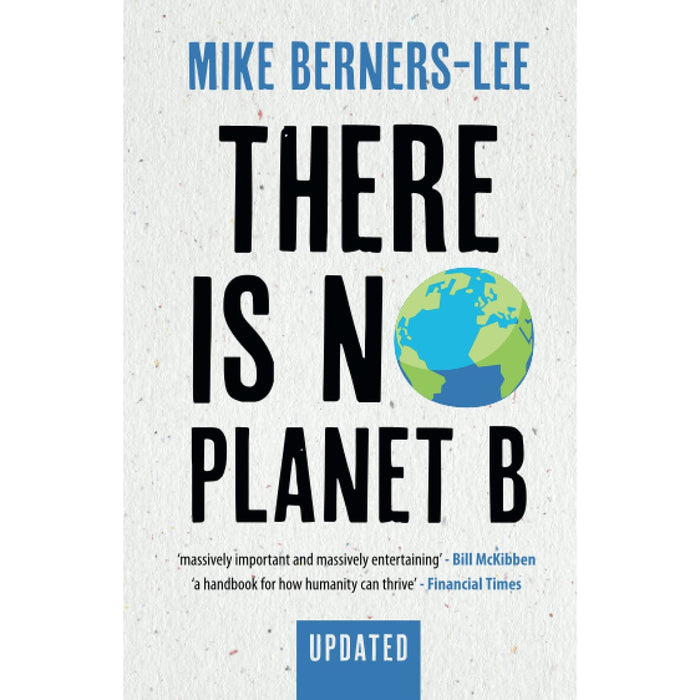 There Is No Planet B: A Handbook for the Make or Break Years - Updated Edition - The Book Bundle