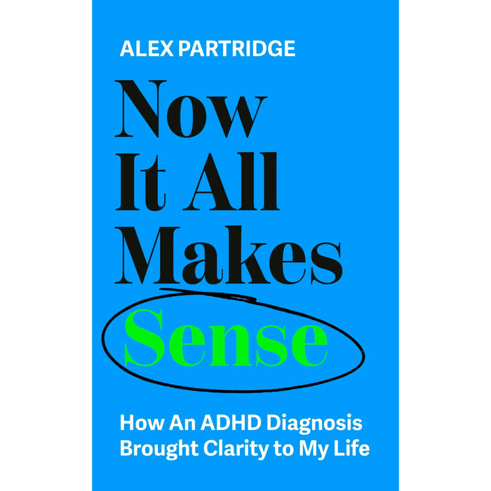 Now It All Makes Sense - How An ADHD Diagnosis Changed My Life: The Sunday Times Bestseller from the Founder of LadBible and UniLad - The Book Bundle