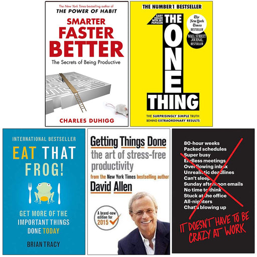 Smarter Faster Better, The One Thing, Eat That Frog, Getting Things Done, It Doesn’t Have to Be Crazy at Work 5 Books Collection Set - The Book Bundle
