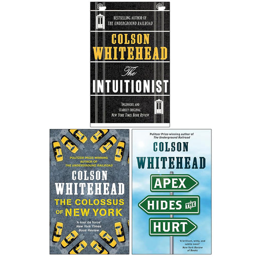 Colson Whitehead Collection 3 Books Set (The Intuitionist, The Colossus of New York and Apex Hides the Hurt) - The Book Bundle