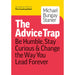 THE ADVICE TRAP: Be Humble, Stay Curious and Change the Way You Lead Forever - The Book Bundle