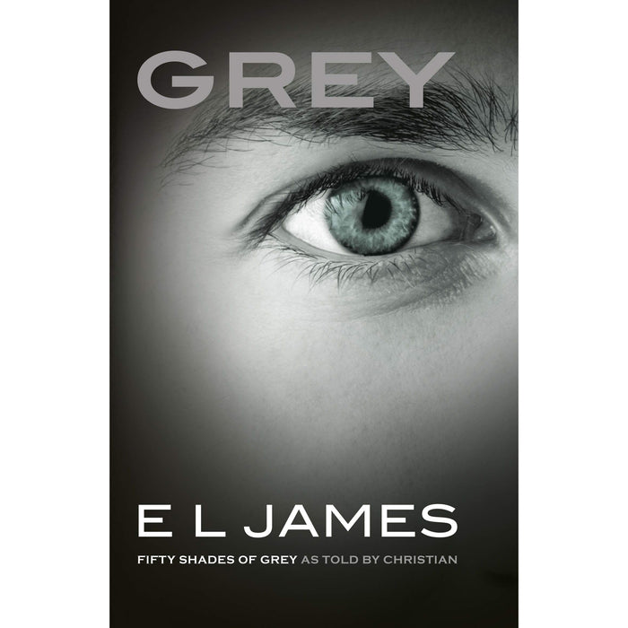 Grey: Fifty Shades of Grey as told by Christian - The Book Bundle