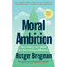 Moral Ambition: Stop Wasting Your Talent and Start Making a Difference - The Book Bundle