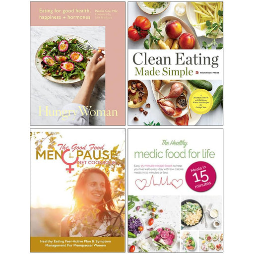 Hungry Woman [Hardcover], Clean Eating Made Simple, The Good Food Menopause Diet Cookbook & The Healthy Medic Food for Life 4 Books Collection Set - The Book Bundle