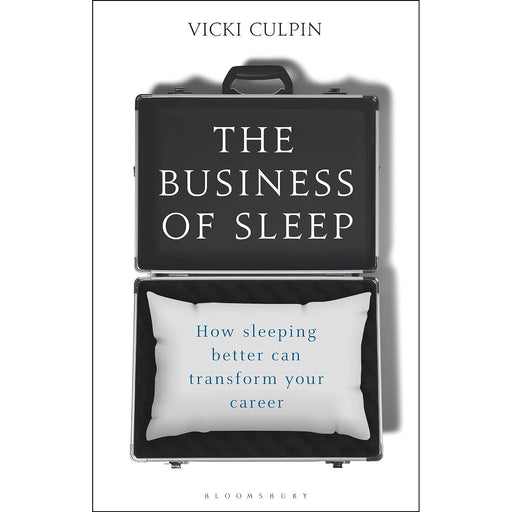 The Business of Sleep: How Sleeping Better Can Transform Your Career by Vicki Culpin - The Book Bundle