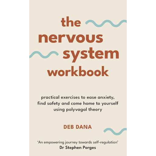 The Nervous System Workbook: Practical Exercises to Ease Anxiety, Find Safety and Come Home to Yourself Using Polyvagal Theory - The Book Bundle