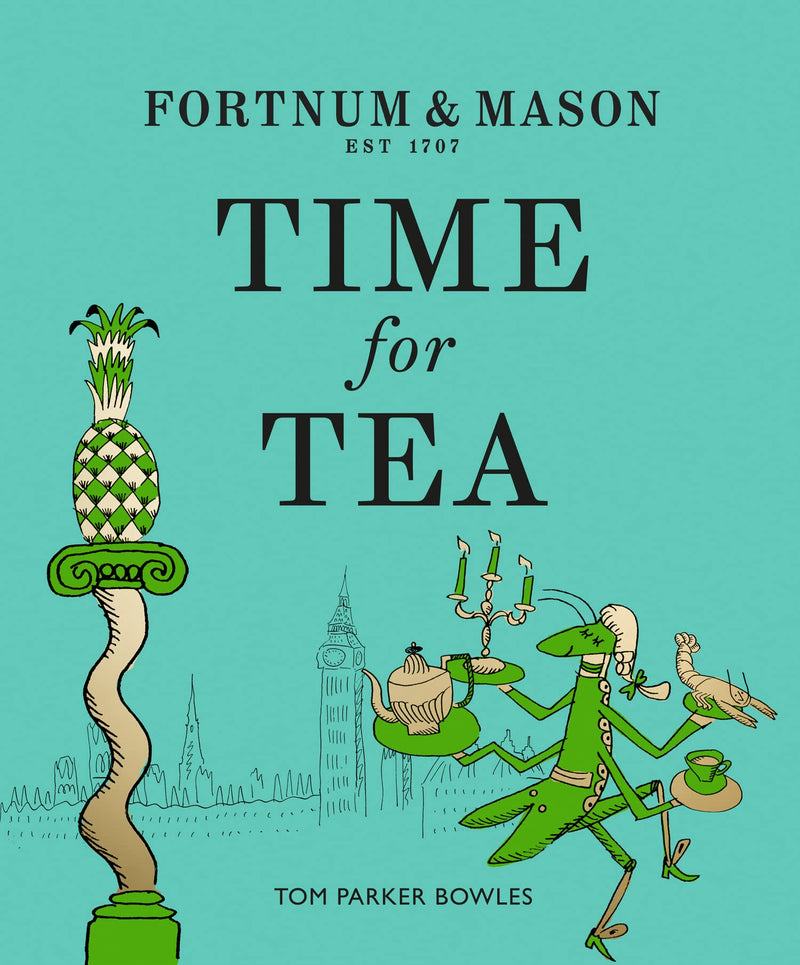 Fortnum and Mason: Time for Tea: A 300-Year History and Afternoon Tea Recipe Book by Fortnum and Mason - Non Fiction