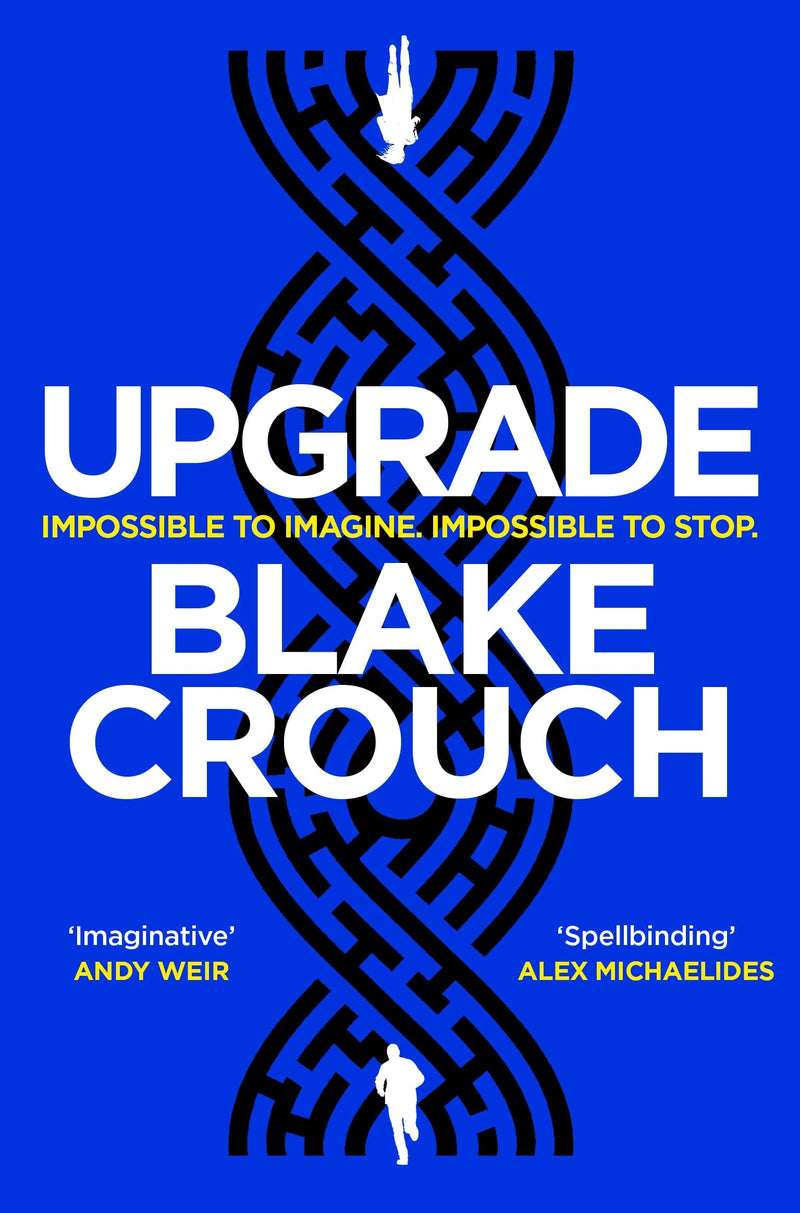 Upgrade by Blake Crouch - Fiction - Mind-Bending Thriller From The Author Of Dark Matter