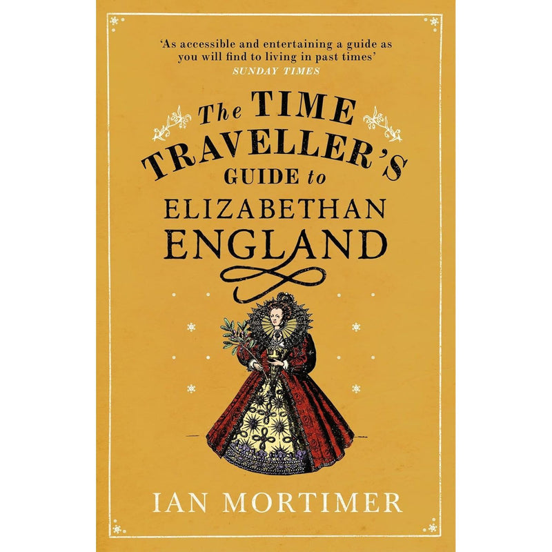 Ian Mortimer Time Traveller's Guides Series 4 Books Collection Set (Medieval England, Elizabethan England, Restoration Britain and Regency Britain) - The Book Bundle