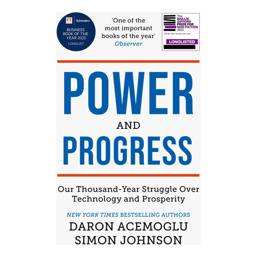 Power and Progress: Our Thousand-Year Struggle Over Technology and Prosperity by Simon Johnson - The Book Bundle