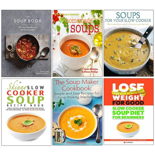 The Soup Book [Hardcover], Homemade Soups [Hardcover], Soups for Your Slow Cooker, The Skinny Slow Cooker Soup Recipe Book, The Soup Maker Cookbook, Soup Diet For Beginners 6 Books Collection Set - The Book Bundle