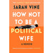 The Secret Political Adviser, How Not to Be a Political Wife 2 Books Collection Set - The Book Bundle